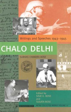 Orient Chalo Delhi: Writings and Speeches 1943 1945